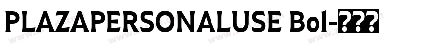 PLAZAPERSONALUSE Bol字体转换